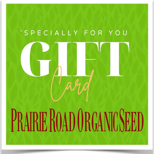 'Specially for you Gift Card to Prairie Road Organic Seed